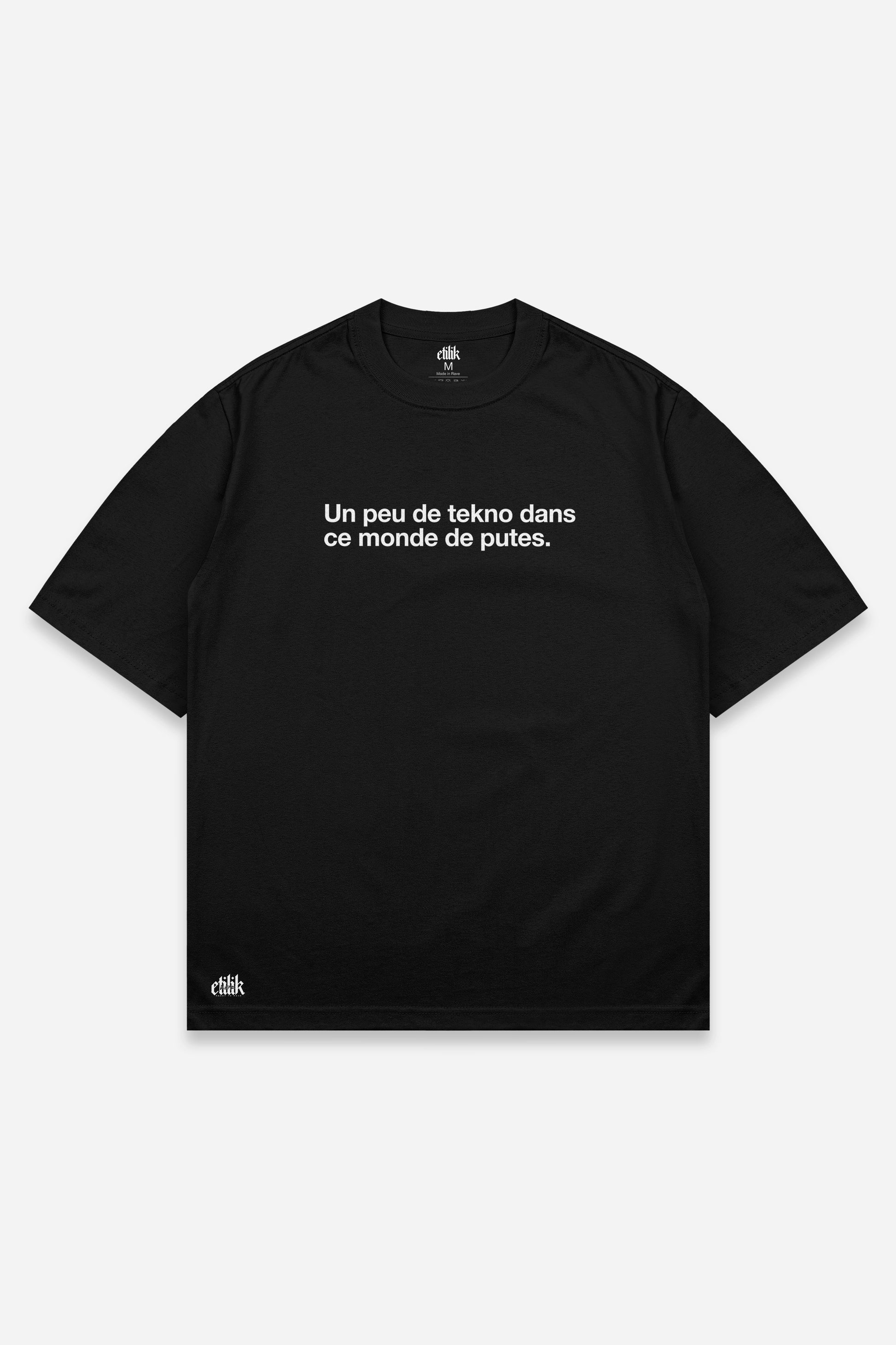 Un peu de tekno dans ce monde de p*tes - T-shirt - Etilik Wear 