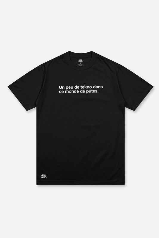 Un peu de tekno dans ce monde de p*tes - T-shirt
